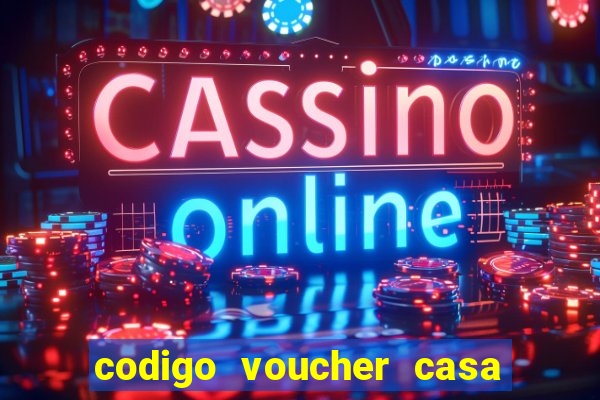 codigo voucher casa de apostas